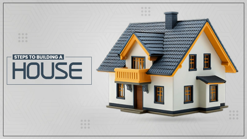 steps to building a house