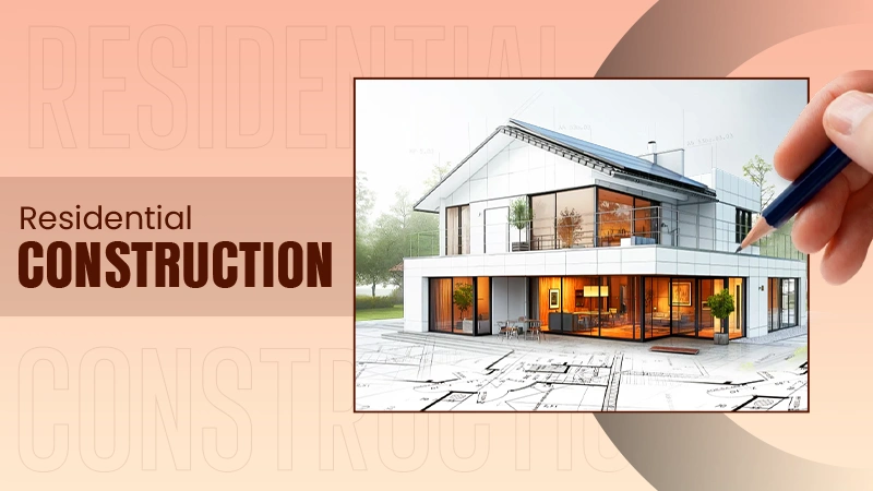 Residential Construction