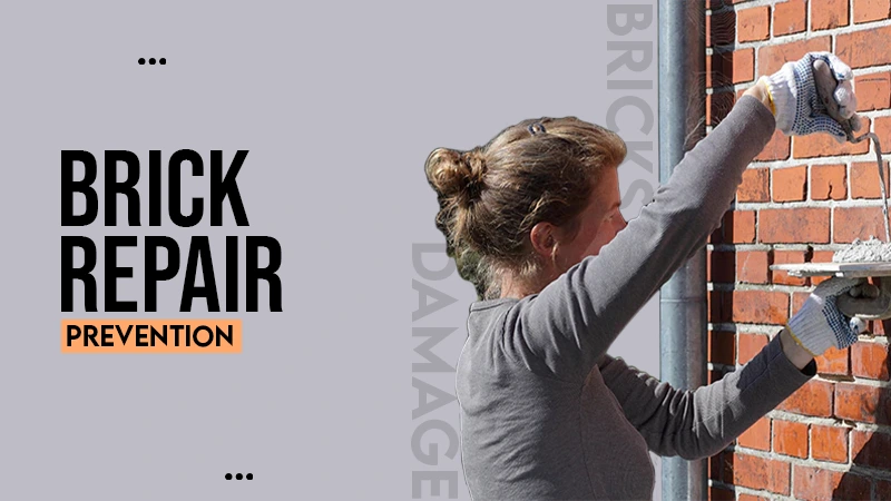 Bricks repair prevention