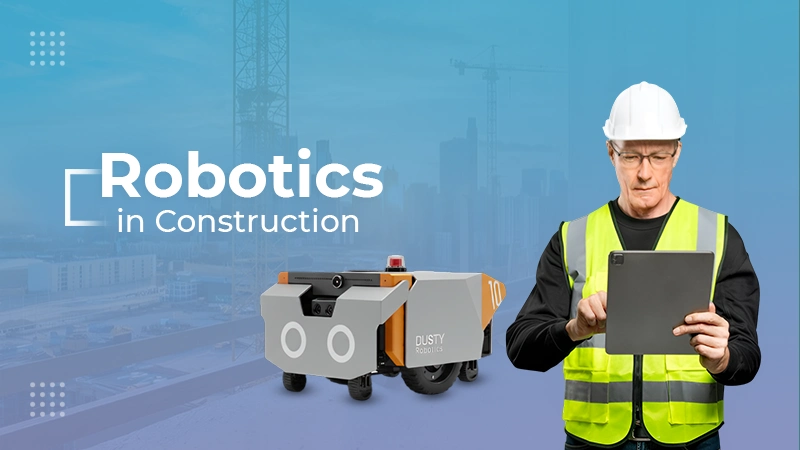 Robotics in Construction