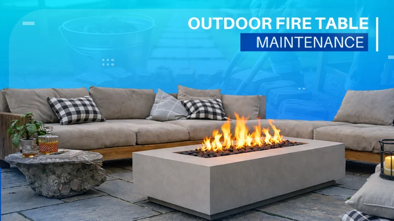 What Maintenance Do Outdoor Fire Tables Require