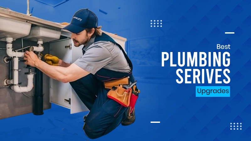 Best Plumbing Services Upgrades