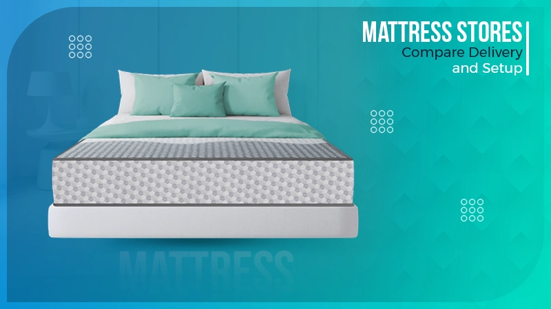 Mattress Stores Compare Delivery