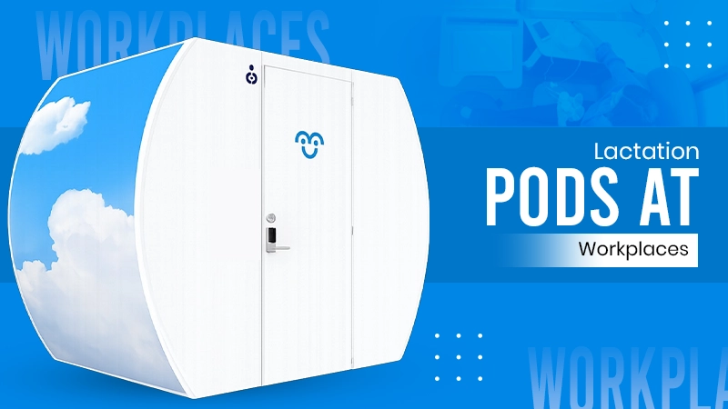 lactation pods at workplaces