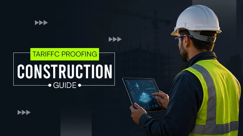 Tariff-Proofing Construction Guide