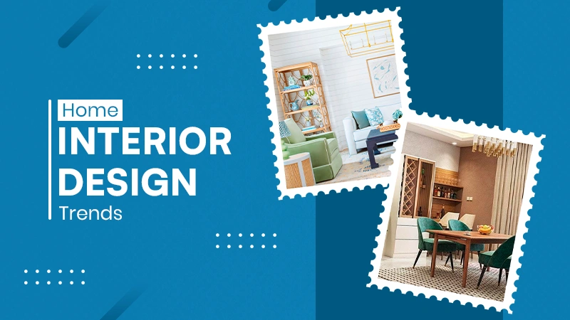 Home Interior Design Trends