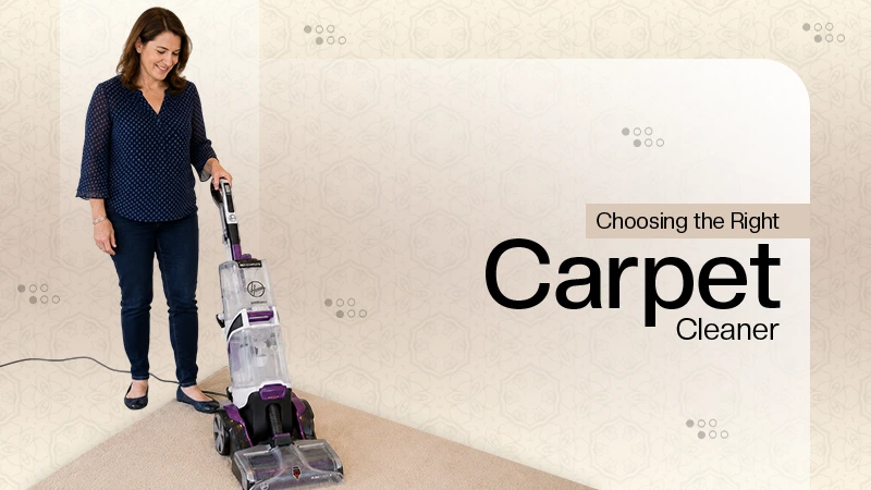 Choosing the Right Carpet Cleaner