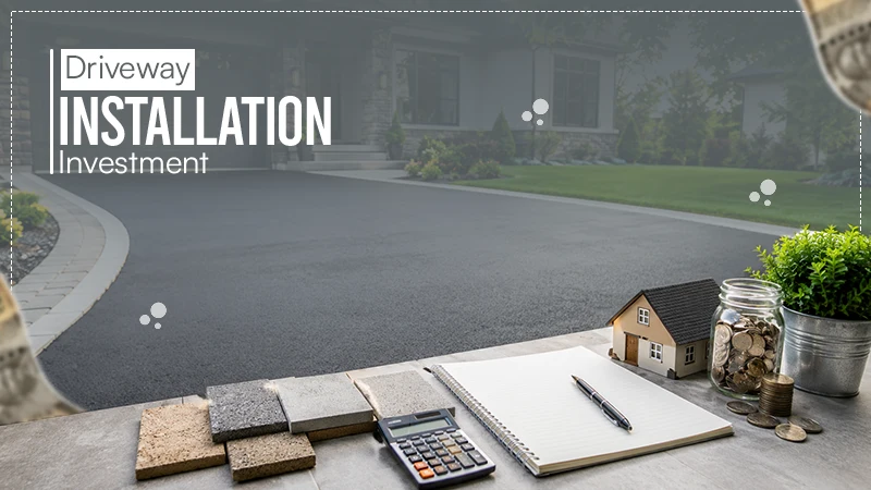 Driveway Installation Investment