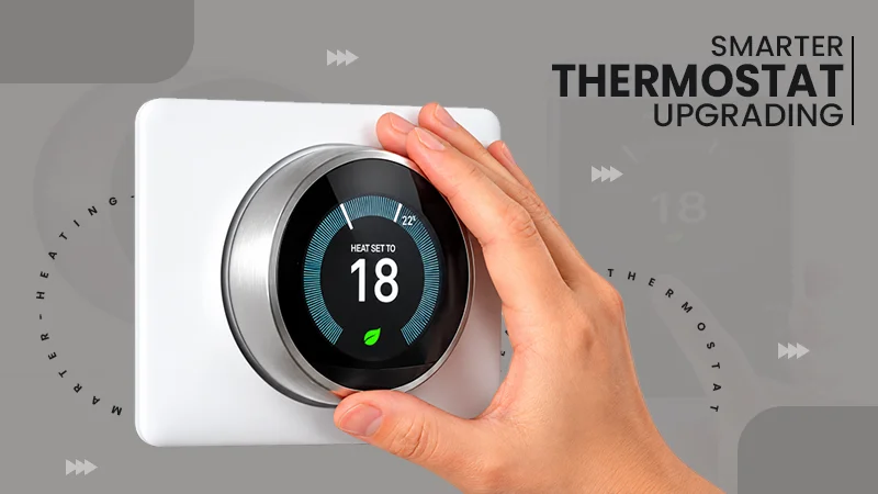 Beyond the Thermostat: Making a Smarter Heating Upgrade