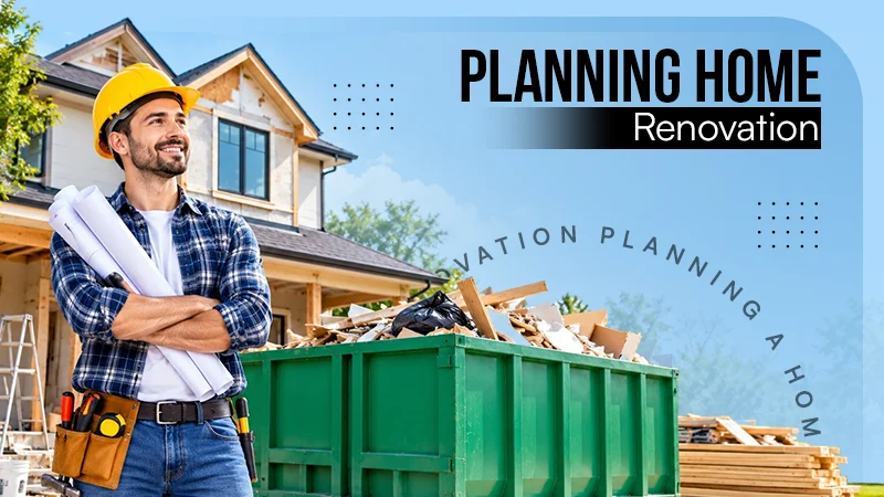Planning a Home Renovation: When Should You Arrange a Dumpster Rental?