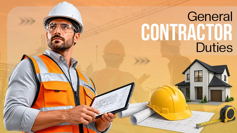 What Does a General Contractor Do? Key Responsibilities and How to Become a General Contractor